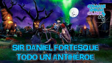 SIR DANIEL FORTESQUE, TODO UN ANTIHÉROE Sir Daniel Fortesque antihéroe