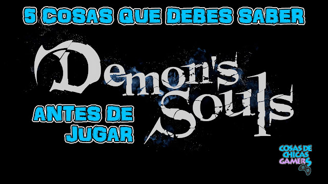 5 cosas que debes saber antes de jugar Demon’s Souls Remake 5 COSAS QUE DEBES SABER ANTES DE JUGAR A DEMON
