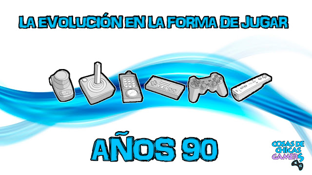 La evolución en la forma de jugar en los años 90 La evolución en la forma de jugar - años 90