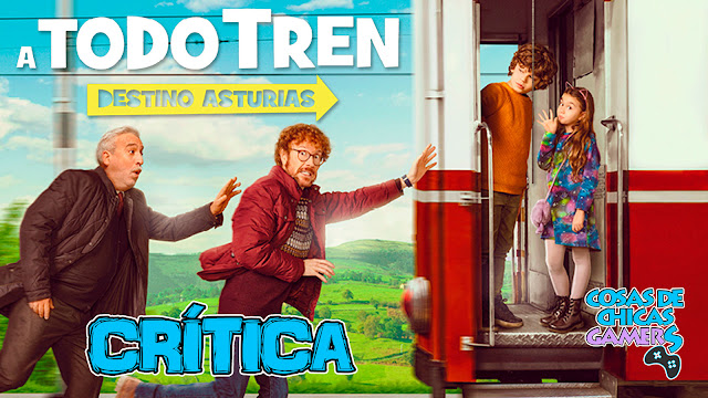 Crítica de ¡A todo tren destino Asturias! ¡A TODO TREN! DESTINO ASTURIAS - CRÍTICA