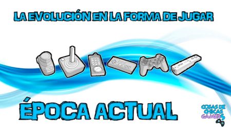 La evolución en la forma de jugar – Época actual La evolución en la forma de jugar - época actual