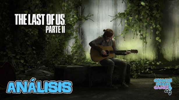 Análisis de The Last of Us Parte II en PS4 Análisis The Last of Us Parte 2 para PS4