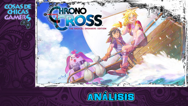 Análisis de Chrono Cross: The Radical Dreamers Edition en Nintendo Switch Análisis de Chrono Cross: The Radical Dreamers Edition en Nintendo Switch