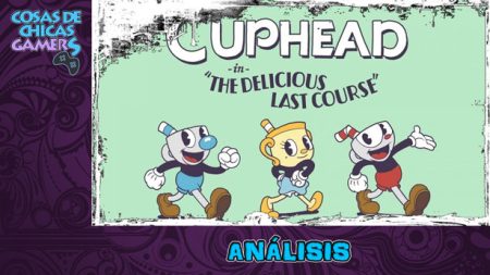 Análisis de Cuphead The Delicious Last Course (DLC) en PS4 Análisis de Cuphead The Delicious Last Course en PS4