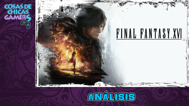 Análisis de Final Fantasy XVI en PS5 Análisis Review de Final Fantasy XVI FF16 en PS5