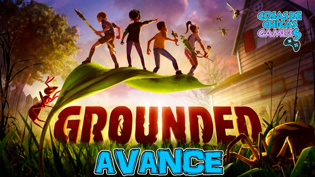 Avance de Grounded en PC Avance de Grounded