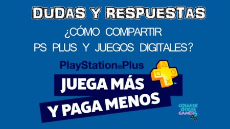 Compartir PS Plus y juegos en PS4 – Dudas y respuestas COMPARTIR PS PLUS Y JUEGOS - DUDAS Y RESPUESTAS