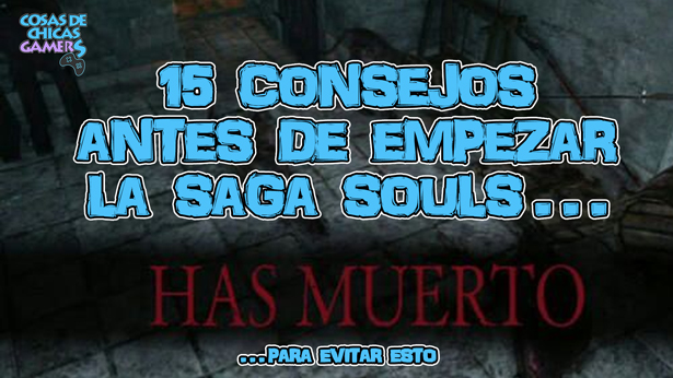 15 consejos antes de jugar a la saga Souls Consejos saga souls