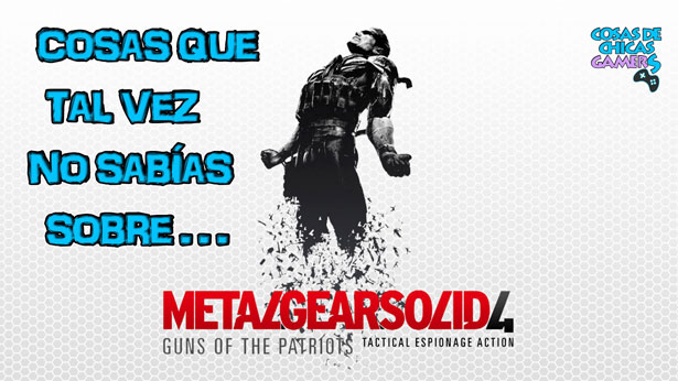 Metal Gear Solid 4 – Las mejores curiosidades del juego Curiosidades Metal Gear Solid 4