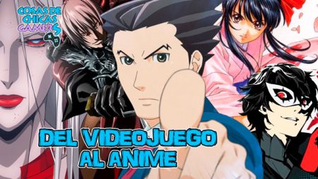 Del Videojuego a la Serie de Anime Del videojuego al anime