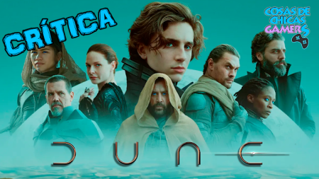 Crítica Dune (Denis Villeneuve, 2021) Crítica de Dune de David Villeneuve