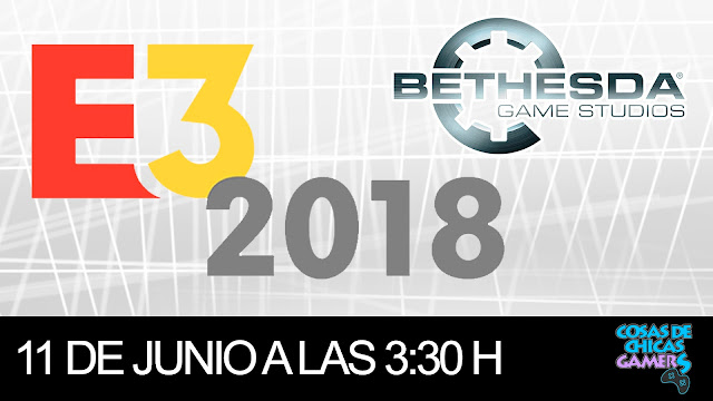 E3 2018 – CONFERENCIA DE BETHESDA E3 2018 - CONFERENCIA DE BETHESDA