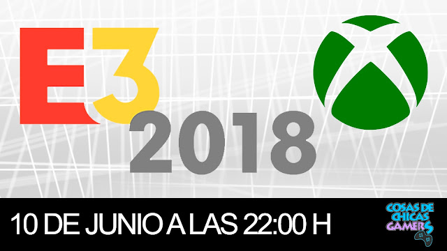 E3 2018 – CONFERENCIA DE MICROSOFT E3 2018 - CONFERENCIA DE MICROSOFT