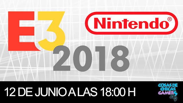 E3 2018 – CONFERENCIA DE NINTENDO E3 2018 - CONFERENCIA DE NINTENDO