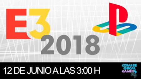 E3 2018 – CONFERENCIA DE SONY PLAYSTATION E3 2018 - CONFERENCIA DE SONY PLAYSTATION