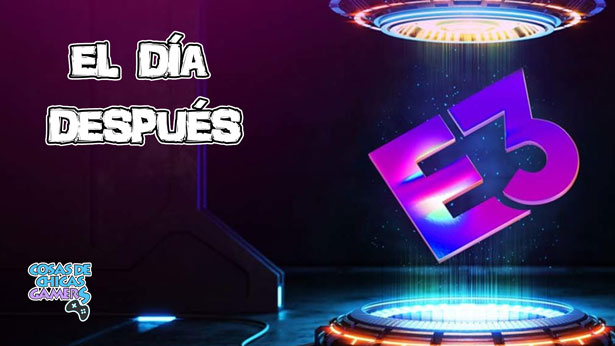 E3 2021 – El día después El día después del E3 2021