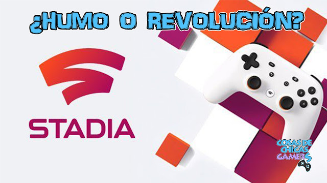 Google Stadia – ¿Humo o revolución? Google Stadia - Humo o revolución
