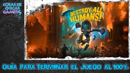 Guía Destroy all humans remake Guía Destroy all humans remake para completar juego
