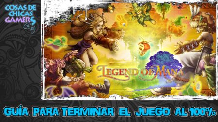 Guía de Legend of Mana Remastered Guía Legend of Mana Remastered para completar el juego al 100%