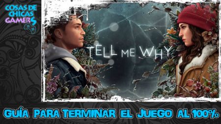 Guía Tell me why Guía Tell me why para completar el juego al 100%