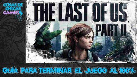 Guía The Last of Us Parte 2 TLOU 2 Guía The Last of Us Parte 2 TLOU 2 para conseguir el platino