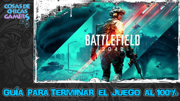 Guía de Battlefield 2042 Guía de Battlefield 2042 para completar el juego al 100%
