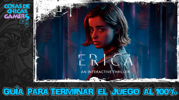 Guía de Erica Guía de Erica para completar el juego al 100%