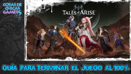 Guía de Tales of Arise Guía de Tales of Arise para completar el juego al 100%