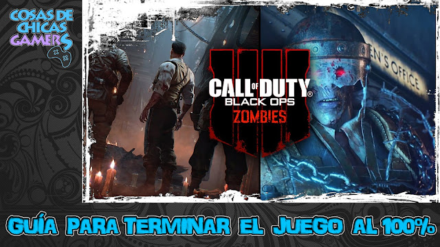 Guía Call of Duty Black Ops 4 Zombies Guía Call of Duty Black Ops 4 Zombies - Completar juego al 100%