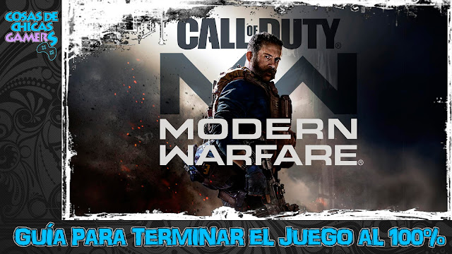 Guía Call of Duty Modern Warfare 2019 Guía Call of Duty Modern Warfare para completar el juego al 100%