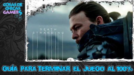 Guía de Death Stranding Guía Death Stranding para completar el juego en PS4