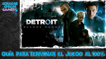 Guía de Detroit Become Human Guía Detroit Become Human