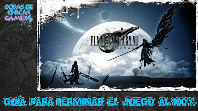Guía Final Fantasy VII (FF7) Remake Guía Final Fantasy VII Remake para completar el juego al 100%
