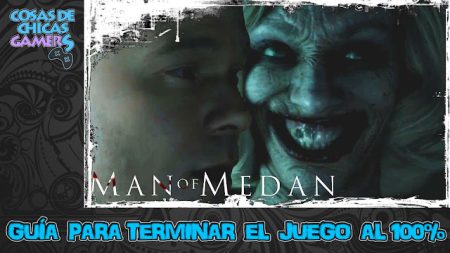 Guía Man Of Medan Guía Man of Medan - Completa el juego al 100%