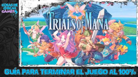Guía Trials of Mana Remake Guía Trials of Mana Remake para completar el juego al 100%
