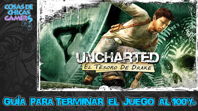 Guía Uncharted El tesoro de Drake Guía Uncharted El tesoro de Drake para conseguir el platino