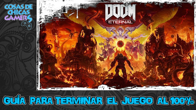 Guía DOOM Eternal Guía Doom Eternal para completar el juego al 100%