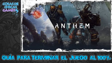 Guía Anthem Guía para completar Anthem