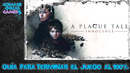 Guía A Plague Tale: Innocence Guía para completar A plague tale: Innocence