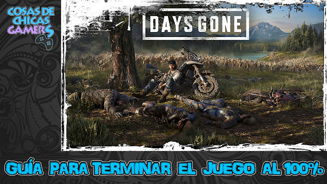 Guía Days Gone Guía para completar Days Gone