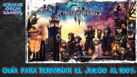 Guía Kingdom Hearts 3 + DLC Re: Mind Guía para completar Kingdom Hearts 3