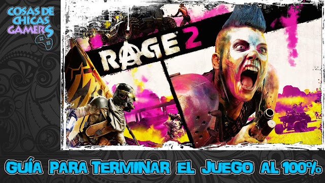 Guía Rage 2 Guía para completar Rage 2 al 100%