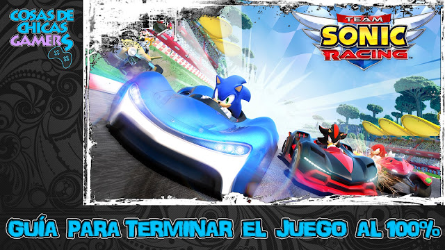 Guía Team Sonic Racing Guía para completar Team Sonic Racing