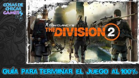 Guía The Division 2 Guía para completar The Division 2