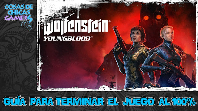 Guía Wolfenstein Youngblood Guía para completar Wolfenstein Youngblood