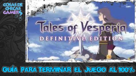 Guía Tales of Vesperia Definitive Edition Guía para conseguir todos los trofeos y logros de Tales of Vesperia Definitve Edition