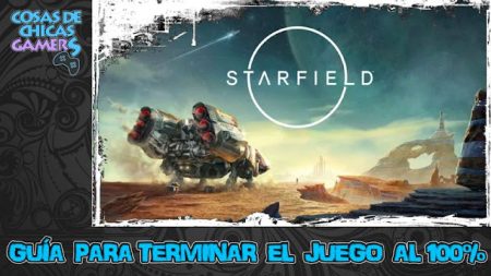 Guía Starfield Guía Starfield para completar juego al 100%