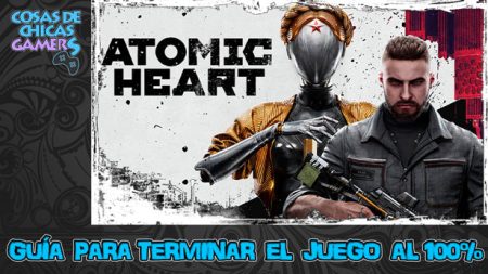 Guía de Atomic Heart Guía de Atomic Heart para completar el juego al 100%