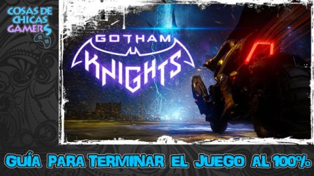 Guía de Gotham Knights Guía de Gotham Knights para completar el juego al 100%