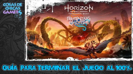 Guía DLC Burning Shores (Horizon Forbidden West) Guía de Horizon Forbbiden West Burning Shores (DLC) para completar el juego al 100%
